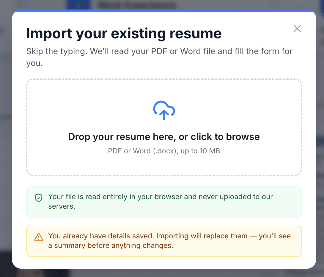 Import your existing resume modal with drag-and-drop upload for PDF or Word files